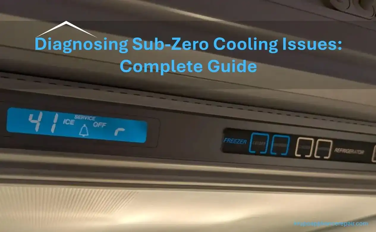 Diagnosing Sub-Zero Cooling Issues Complete Guide