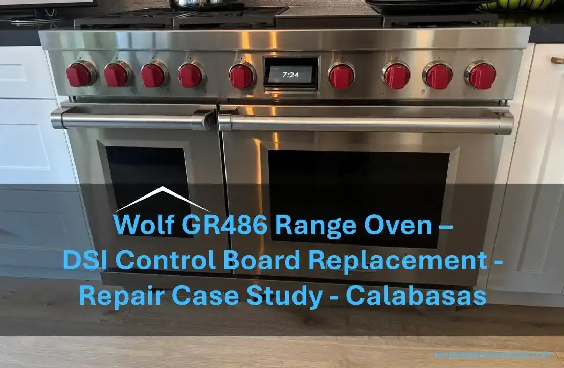 Wolf GR486 Range DSI Control Board Replacement – In-Home Case Study in Calabasas